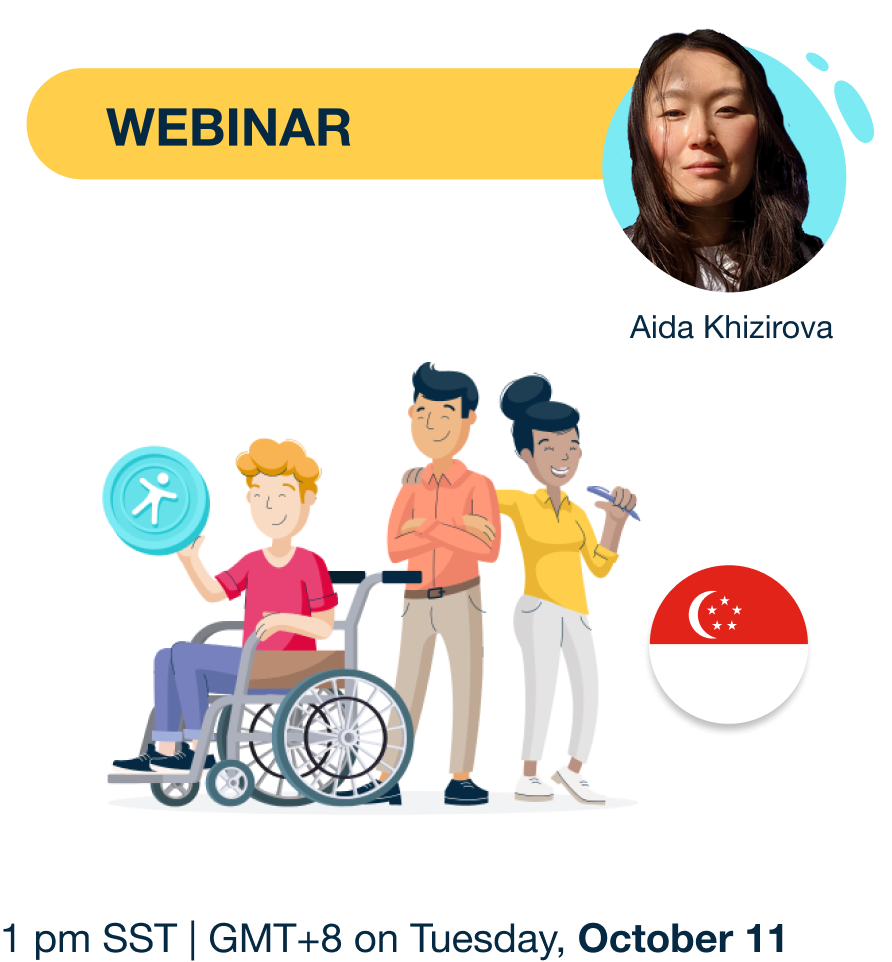 Webinar illustration with a headshot of the webinar speaker - Aida Khizirova and a illustration of people with disabilities holding accessibility sign .